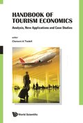 Handbook Of Tourism Economics: Analysis, New Applications And Case Studies