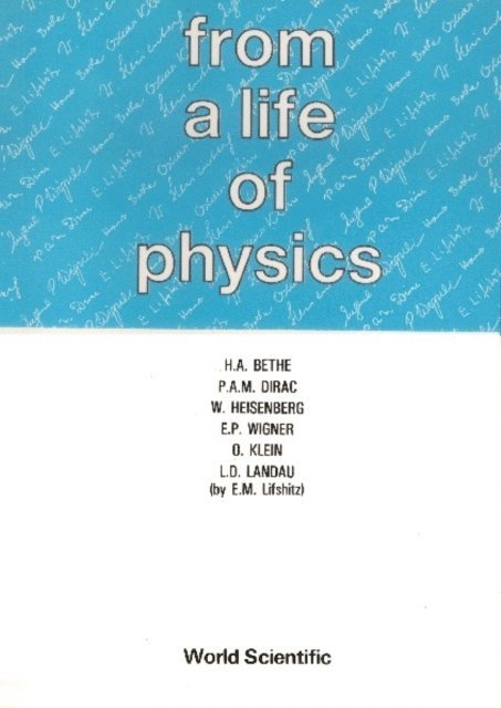Lifshitz E M Lifshitz, Klein O Klein, Wigner Eugene P Wigner, Heisenberg W Heisenberg, Dirac P A M Dirac, Bethe Hans A Bethe - From A Life Of Physics, E-bok