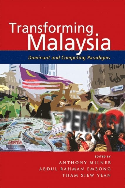 Tham Siew Yean, Abdul Rahman Embong, Anthony Milner - Transforming Malaysia, E-bok