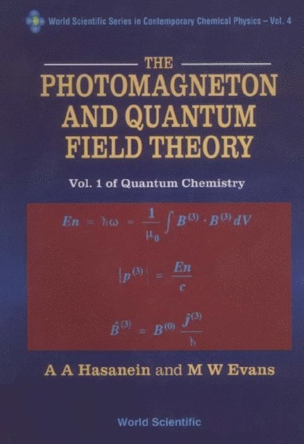 Hasanein Ahmed Hasanein, Evans Myron W Evans - Photomagneton And Quantum Field Theory, The - Volume 1 Of Quantum Chemistry, E-bok