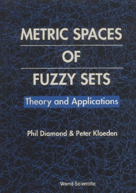 Kloeden Peter Kloeden, Diamond Phil Diamond - Metric Spaces Of Fuzzy Sets: Theory And Applications, E-bok