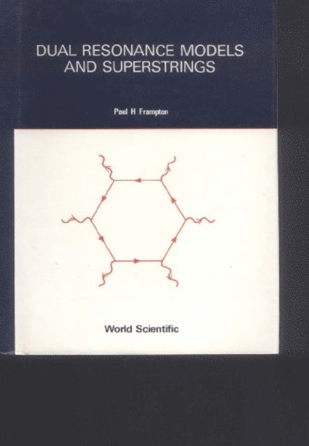 Frampton Paul H Frampton - Dual Resonance Models And Superstrings, E-bok