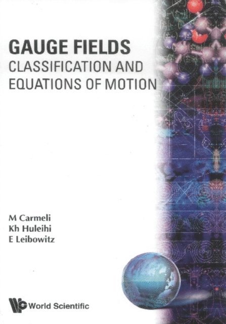 Leibowitz E Leibowitz, Huleihil Khadra Huleihil, Carmeli Moshe Carmeli - Gauge Fields: Classification And Equations Of Motion, E-bok. Tillgänglighet: Lägg i varukorg
