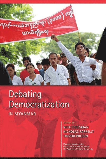 Trevor Wilson, Nicholas Farrelly, Nick Cheesman - Debating Democratization in Myanmar, E-bok