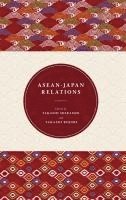 Takashi Shiraishi, Takaaki Kojima - ASEAN-Japan Relations, Inbunden