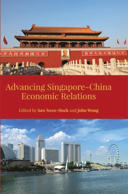 John Wong, Swee-Hock Saw - Advancing Singapore-China Economic Relations, E-bok