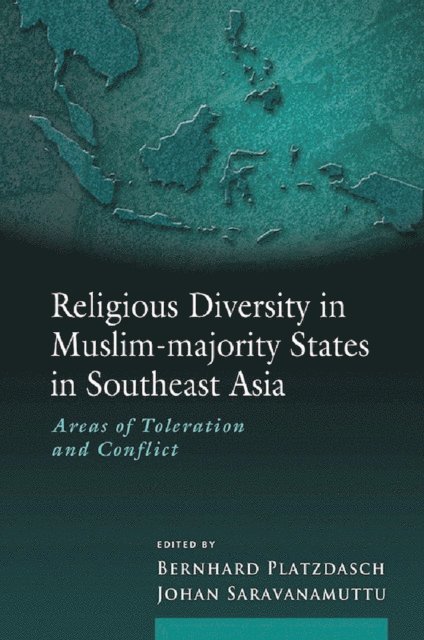 Johan Saravanamuttu, Bernhard Platzdasch - Religious Diversity in Muslim-majority States in Southeast Asia, E-bok