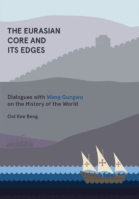 Ooi Kee Beng - Eurasian Core and Its Edges, E-bok