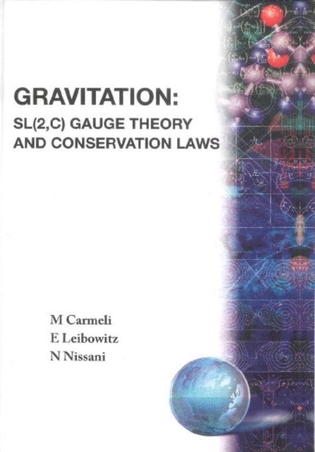 Nissani N Nissani, Leibowitz E Leibowitz, Carmeli Moshe Carmeli - Gravitation: Sl(2,c) Gauge Theory And Conservation Laws, E-bok. Tillgänglighet: Lägg i varukorg