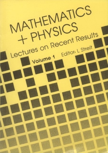 Streit Ludwig Streit - Mathematics + Physics: Lectures On Recent Results (Volume 1), E-bok