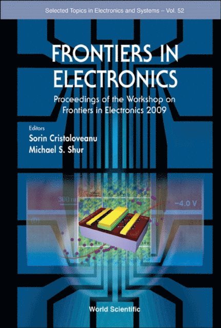 Shur Michael S Shur, Cristoloveanu Sorin Cristoloveanu - Frontiers In Electronics - Proceedings Of The Workshop On Frontiers In Electronics 2009, E-bok