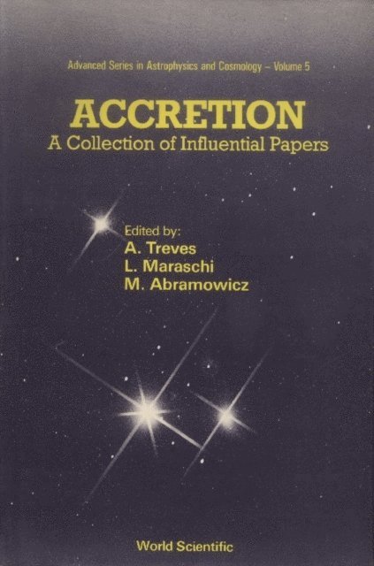 Abramowicz Marek A Abramowicz, Treves Aldo Treves, Maraschi L Maraschi - Accretion: A Collection Of Influential Papers, E-bok