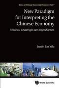New Paradigm For Interpreting The Chinese Economy: Theories, Challenges And Opportunities