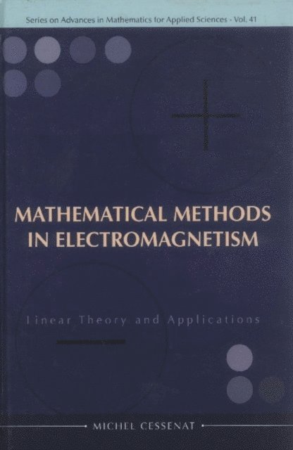 Cessenat Michel Cessenat - Mathematical Methods In Electromagnetism: Linear Theory And Applications, E-bok