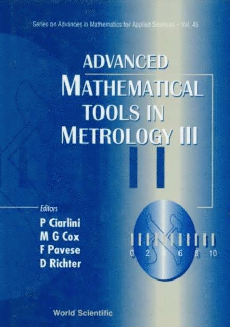 P Ciarlini, M G Cox, F Pavese - Advanced Mathematical Tools in Metrology, Inbunden