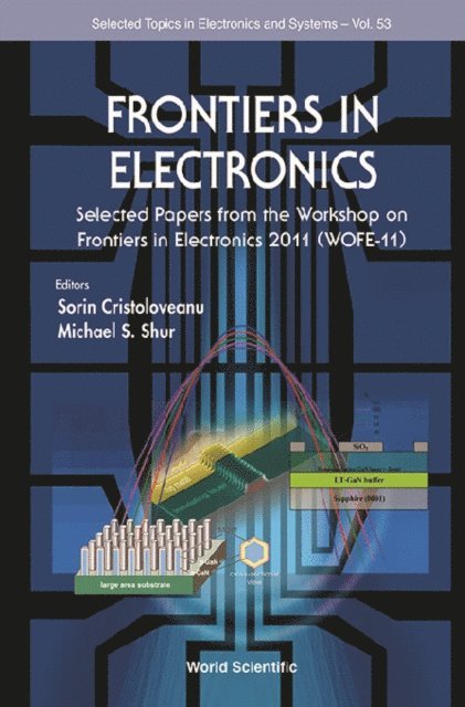 Shur Michael S Shur, Cristoloveanu Sorin Cristoloveanu - Frontiers In Electronics: Selected Papers From The Workshop On Frontiers In Electronics 2011 (Wofe-11), E-bok