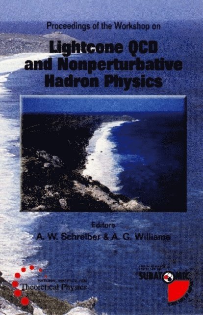 Williams Anthony Gordon Williams, Schreiber Andreas W Schreiber - Lightcone Qcd And Nonperturbative Hadron Physics, Conf, E-bok