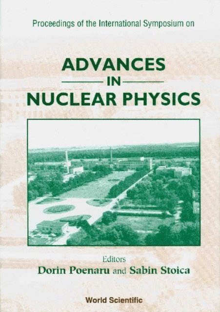 Stoica Sabin Stoica, Poenaru Dorin Poenaru - Advances In Nuclear Physics - Proceedings Of The International Symposium, E-bok
