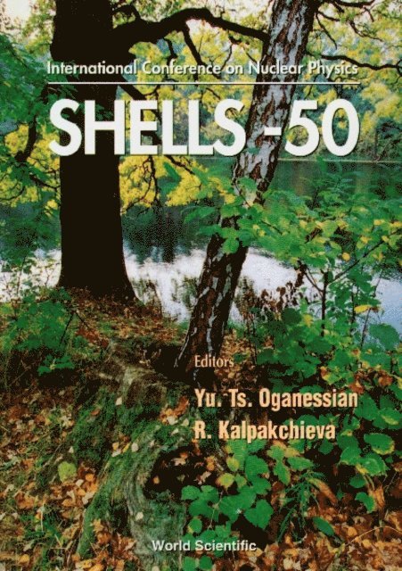 Kalpakchieva Rumiana Kalpakchieva, Oganessian Yu Ts Oganessian - Nuclear Shells - 50 Years - Proceedings Of The 49th Meeting On Nuclear Spectroscopy And Nuclear Structure, E-bok