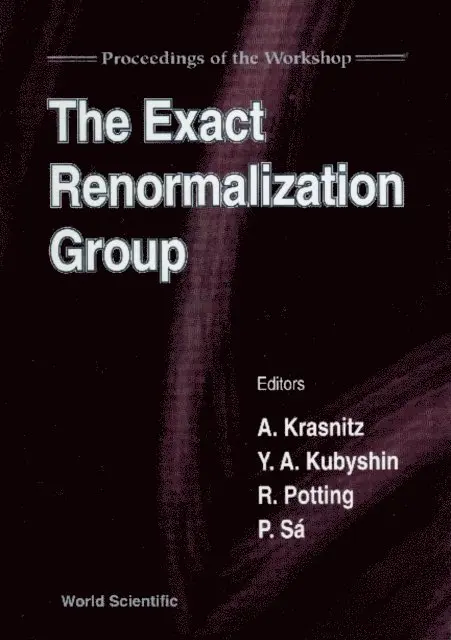 Sa P Sa, Potting Robertus Potting, Kubyshin Yuri A Kubyshin, Krasnitz Alexander Krasnitz - Exact Renormalization Group, The - Proceedings Of The Workshop, E-bok. Tillgänglighet: Lägg i varukorg