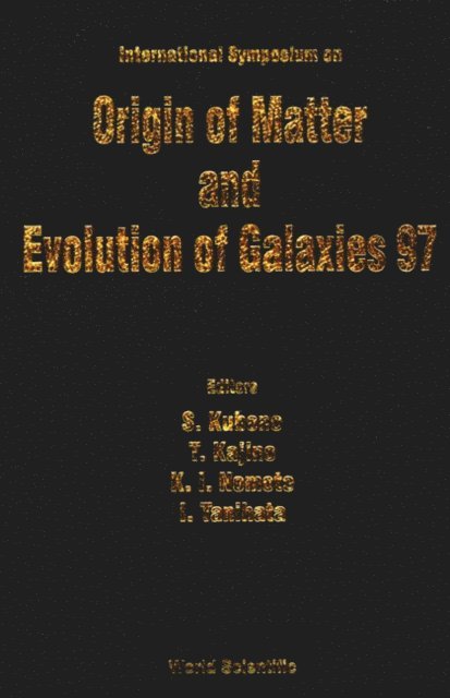 Tanihata Isao Tanihata, Kajino Toshitaka Kajino, Nomoto Ken-ichi Nomoto, Kubono Shigeru Kubono - Origin Of Matter And Evolution Of Galaxies 97, E-bok