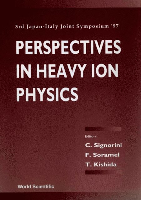 Kishida T Kishida, Soramel F Soramel, Signorini Cosimo Signorini - Perspectives In Heavy Ion Physics - Proceedings Of The 3rd Japan-italy Joint Symposium '97, E-bok