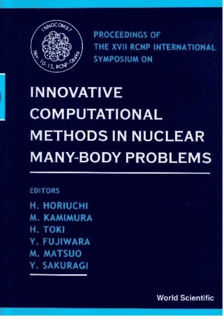 Sakuragi Y Sakuragi, Matsuo Masayuki Matsuo, Kamimura M Kamimura, Fujiwara Yoshikazu Fujiwara, Toki Hiroshi Toki, Horiuchi Hisashi Horiuchi - Innovative Computational Methods In Nuclear Many-body Problems - Towards A New Generation Of Physics In Finite Quantum Systems, E-bok
