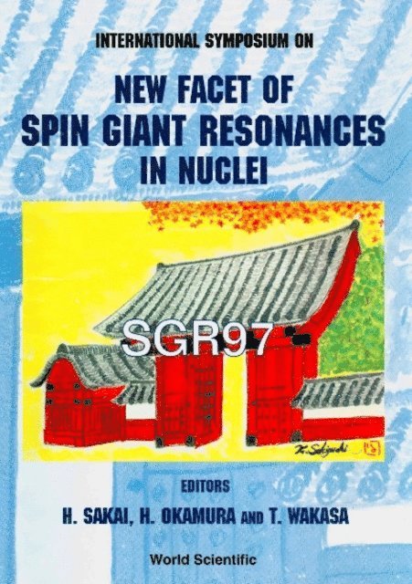Wakasa T Wakasa, Okamura H Okamura, Sakai Hideyuki Sakai - New Facet Of Spin Giant Resonances In Nuclei (Sgr97) - Proceedings Of The International Symposium, E-bok
