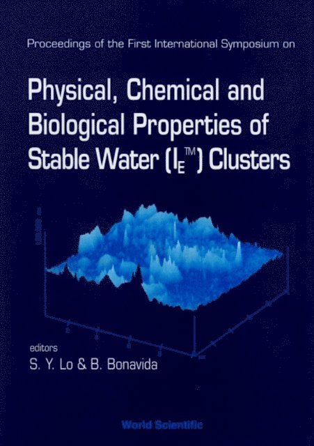 Bonavida Benjamin Bonavida, Lo Shui-yin Lo - Physical, Chemical And Biological Properties Of Stable Water (Ietm) Clusters - Proceedings Of The First International Symposium, E-bok