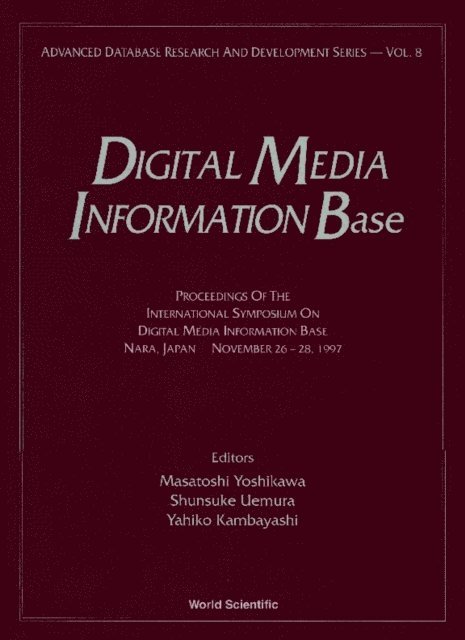 Uemura Shunsuke Uemura, Kambayashi Yahiko Kambayashi, Yoshikawa Masatoshi Yoshikawa - Digital Media Information Base: Proceedings Of The International Symposium, E-bok
