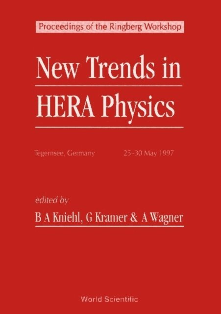 Kramer G Kramer, Wagner Albrecht Wagner, Kniehl Bernd A Kniehl - New Trends In Hera Physics - Proceedings Of The Ringberg Workshop, E-bok