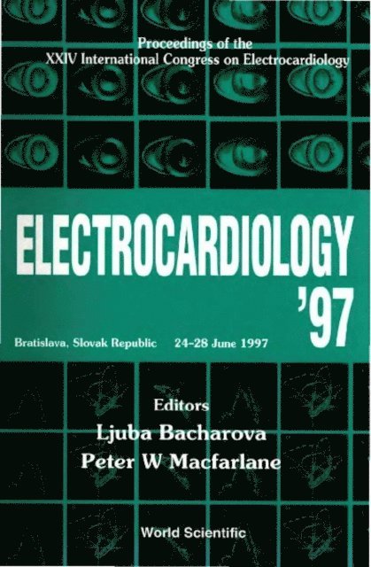 Macfarlane Peter W Macfarlane, Bacharova Ljuba Bacharova - Electrocardiology '97 - Proceedings Of The Xxiv International Congress On Electrocardiology, E-bok