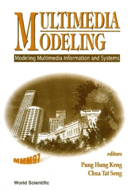 Chua Tat Seng Chua, Pung Hung Keng Pung - Multimedia Modeling (Mmm'97): Modeling Multimedia Information And Systems, E-bok