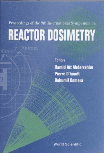 Osmera Bohumil Osmera, D'hondt Pierre D'hondt, Abderrahim Hamid Ait Abderrahim - Reactor Dosimetry: Proceedings Of The 9th International Symposium, E-bok