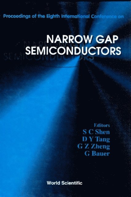 Bauer Guenther Bauer, Zheng G Z Zheng, Tang D Y Tang, Shen Sue-chu Shen - Narrow Gap Semiconductors - Proceedings Of The Eighth International Conference, E-bok