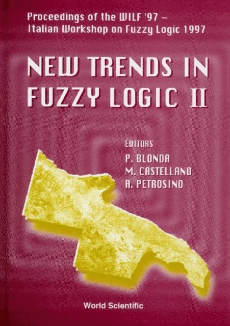 Castellano Marcello Castellano, Blonda Palma Blonda, Petrosino Alfredo Petrosino - New Trends In Fuzzy Logic Ii - Proceedings Of The Wilf '97 - Second Italian Workshop On Fuzzy Logic 1997, E-bok