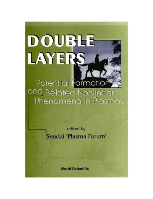 Sendai &quote;Plasma Forum&quote; Sendai &quote;Plasma Forum&quote; - Double Layers: Potential Formation And Related Nonlinear Phenomena In Plasmas: Proceedings Of The 5th Symposium, E-bok