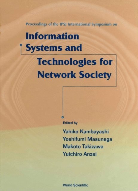 Anzai Yuichiro Anzai, Takizawa Makoto Takizawa, Masunaga Yoshifumi Masunaga, Kambayashi Yahiko Kambayashi - Information Systems And Technologies For Network Society: Proceedings Of The Ipsj International Symposium, E-bok