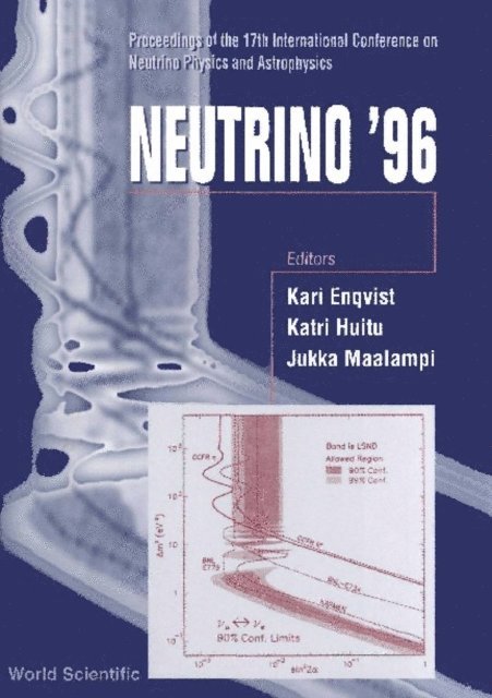 Maalampi Jukka Maalampi, Huitu Katri Huitu, Enqvist Kari Enqvist - Neutrino '96: Proceedings Of The 17th International Conference On Neutrino Physics And Astrophysics, E-bok