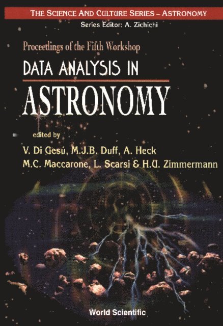 Zimmermann H U Zimmermann, Maccarone Maria Concetta Maccarone, Di Gesu Vito Di Gesu, Scarsi Livio Scarsi, Heck Andre Heck, Duff Michael J B Duff - Data Analysis In Astronomy: Proceedings Of The Fifth Workshop, E-bok