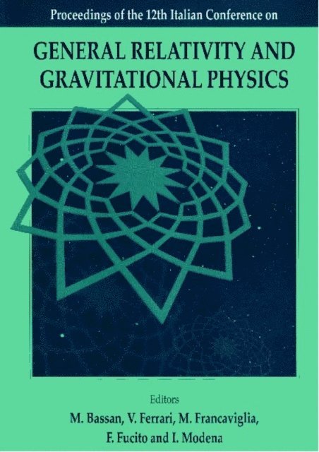 Modena I Modena, Francaviglia Mauro Francaviglia, Fucito F Fucito, Bassan M Bassan - General Relativity And Gravitational Physics: Proceedings Of The 12th Italian Conference, E-bok