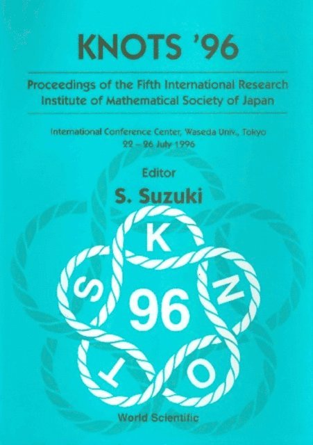 Suzuki S Suzuki - Knots '96: Proceedings Of The Fifth International Research Institute Of Mathematical Society Of Japan, E-bok