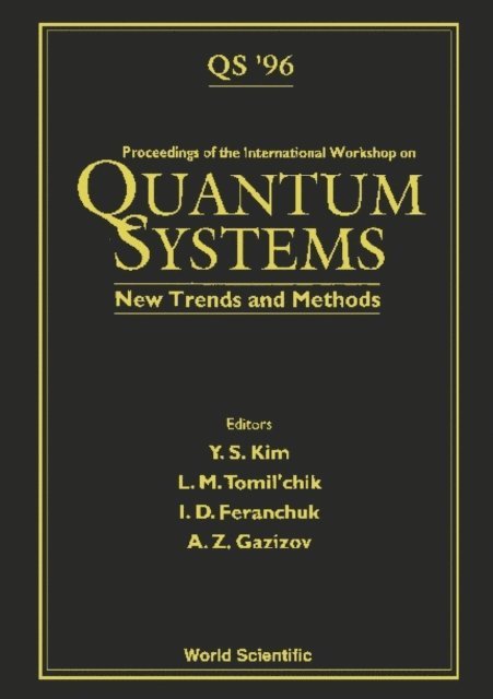 Gazizov A Z Gazizov, Tomilchik L M Tomilchik, Feranchuk Ilya Davydovich Feranchuk, Kim Young Suh Kim - Quantum Systems: New Trends And Methods - Proceedings Of The International Workshop, E-bok