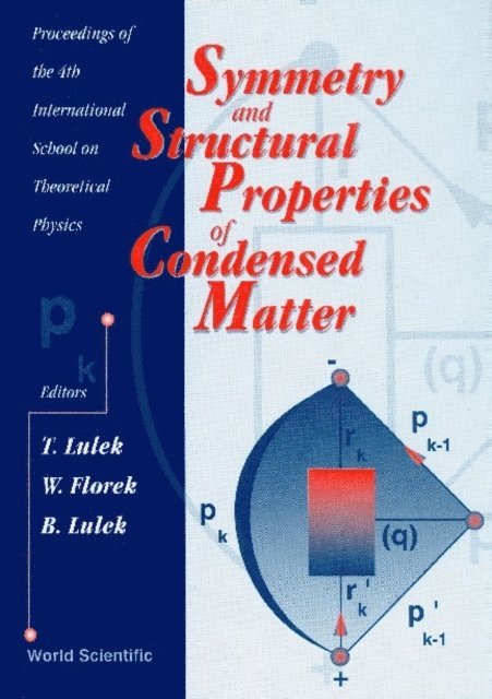 Lulek Barbara Lulek, Florek Wojciech Florek, Lulek Tadeusz Lulek - Symmetry And Structural Properties Of Condensed Matter - Proceedings Of The 4th International School On Theoretical Physics, E-bok