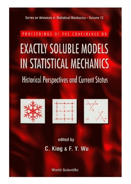 Wu Fa Yueh Wu, King Christopher King - Exactly Soluble Models In Statistical Mechanics - Historical Perspectives And Current Status, E-bok