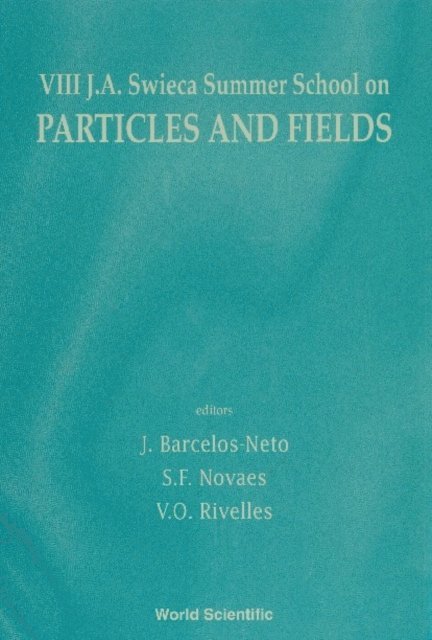 Rivelles Victor Oliveira Rivelles, Novaes Sergio Ferraz Novaes, Barcelos-neto J Barcelos-neto - Particles And Fields - Proceedings Of Viii J A Swieca Summer School, E-bok