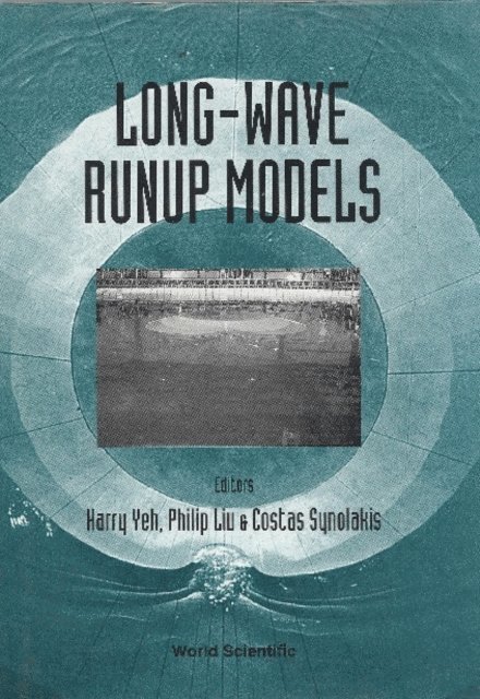Yeh Harry H Yeh, Synolakis Costas Synolakis, Liu Philip L F Liu - Long-wave Runup Models - Proceedings Of The International Workshop, E-bok