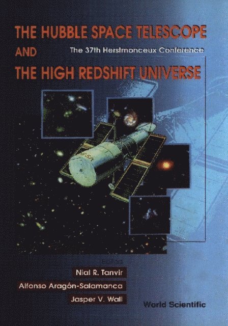 Wall Jasper V Wall, Aragon-salamanca Alfonso Aragon-salamanca, Tanvir Nial R Tanvir - Hubble Space Telescope And The High Redshift Universe, The - Proceedings Of The 37th Herstmonceux Conference, E-bok