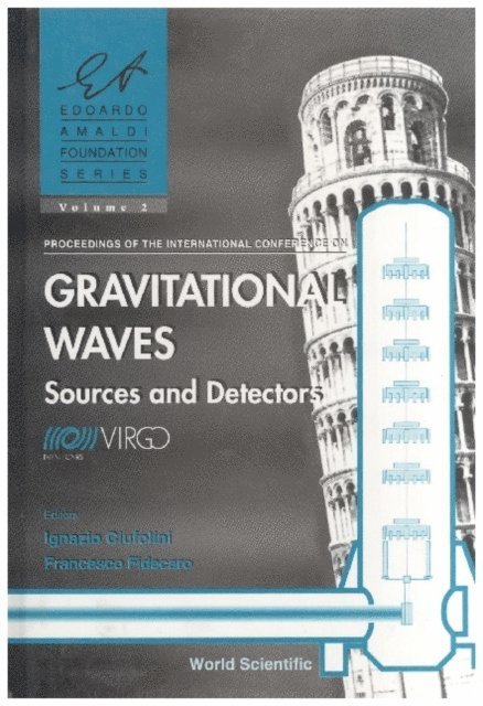 Ciufolini Ignazio Ciufolini, Fidecaro Francesco Fidecaro - Gravitational Waves: Sources And Detectors - Proceedings Of The International Conference, E-bok