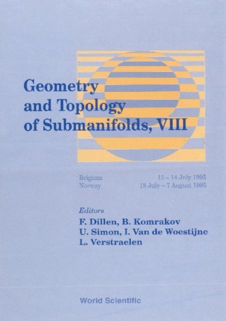 Komrakov B Komrakov, Verstraelen Leopold Verstraelen, Simon Udo Simon, Dillen Franki Dillen, Van De Woestyne Ignace Van De Woestyne - Geometry And Topology Of Submanifolds Viii, E-bok